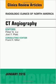 CT Angiography, An Issue of Radiologic Clinics of North America, (The Clinics: Radiology)