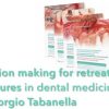 Decision Making for Retreatment of Failures in Dental Medicine