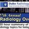 27th Annual Duke Radiology Overview 2017 (CME Videos)