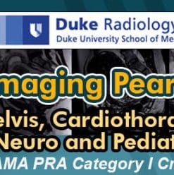 Duke Radiology – Imaging Pearls – Pelvis, Cardiothoracic, Neuro and Pediatric 2018 (CME Videos)