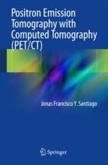 Ebook Positron Emission Tomography with Computed Tomography (PET/CT)