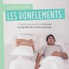 En finir avec les ronflements : Un guide pratique pour retrouver une qualité de sommeil optimale