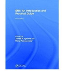 ENT: An Introduction and Practical Guide, Second Edition 2nd