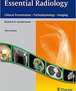 Essential Radiology: Clinical Presentation Pathophysiology Imaging