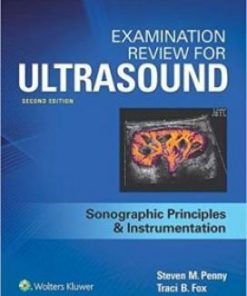 Examination Review for Ultrasound: Sonographic Principles & Instrumentation, 2ed