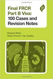 Final FRCR Viva: 100 Cases and Revision Notes 1st Edition