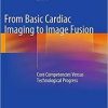 From Basic Cardiac Imaging to Image Fusion: Core Competencies Versus Technological Progress