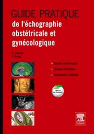 Guide Pratique de l’échographie obstétricale et gynécologique (French Edition)