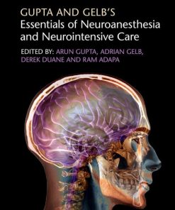 Gupta and Gelb’s Essentials of Neuroanesthesia and Neurointensive Care, 2ed (PDF)