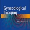 Gynecological Imaging: A Reference Guide to Diagnosis