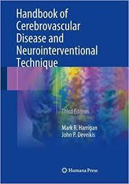 Handbook of Cerebrovascular Disease and Neurointerventional Technique (Contemporary Medical Imaging) 3rd ed. 2018 Edition