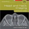 Head and Neck Imaging: Case Review Series, 4e