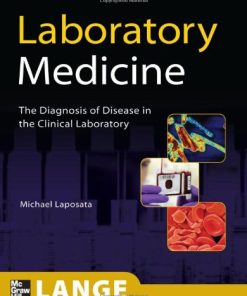 Laboratory Medicine: The Diagnosis of Disease in the Clinical Laboratory