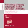 Medical Image Computing and Computer-Assisted Intervention – MICCAI 2016