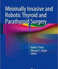 Minimally Invasive and Robotic Thyroid and Parathyroid Surgery 2014th