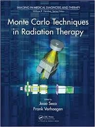 Monte Carlo Techniques in Radiation Therapy (Imaging in Medical Diagnosis and Therapy)