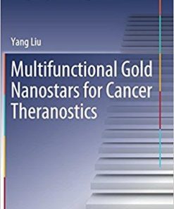 Multifunctional Gold Nanostars for Cancer Theranostics (Springer Theses) 1st