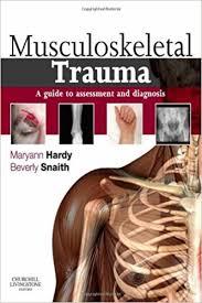 Musculoskeletal Trauma A Guide to Assessment and Diagnosis