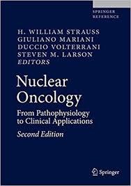 Nuclear Oncology: From Pathophysiology to Clinical Applications 2nd ed. 2017 Edition