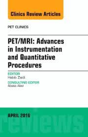 PET/MRI: Advances in Instrumentation and Quantitative Procedures, An Issue of PET Clinics, (The Clinics: Radiology)