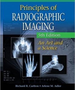 Principles of Radiographic Imaging: An Art and A Science (Carlton,Principles of Radiographic Imaging)