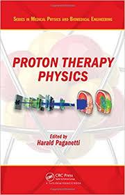 Proton Therapy Physics (Series in Medical Physics and Biomedical Engineering)