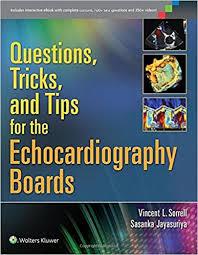 Questions, Tricks, and Tips for the Echocardiography Boards