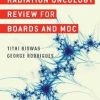 Radiation Oncology Review for Boards and MOC