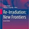 Re-Irradiation: New Frontiers (Medical Radiology) 2nd ed. 2017 Edition