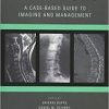 spine imaging a case based guide to imaging and management spine imaging a case based guide to imaging and management