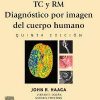 TC y RM. Diagnóstico por imagen del cuerpo humano (Spanish Edition)