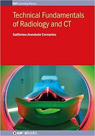 Technical Fundamentals of Radiology and CT (IOP Expanding Physics)