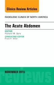 The Acute Abdomen, An Issue of Radiologic Clinics of North America 53-6, (The Clinics: Radiology)