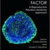 The Endometrial Factor: A Reproductive Precision Medicine Approach 1st Edition