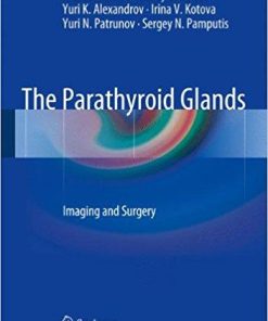 The Parathyroid Glands: Imaging and Surgery 2013th