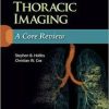 Thoracic Imaging: A Core Review First, Revised Reprint Edition