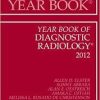 Year Book of Diagnostic Radiology 2012 (Year Books)