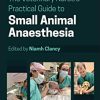 The Veterinary Nurse’s Practical Guide to Small Animal Anaesthesia (PDF)