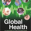 Global Health: An Introduction to Current and Future Trends 2nd Edition