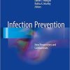 Infection Prevention: New Perspectives and Controversies 1st ed. 2018 Edition