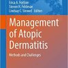 Management of Atopic Dermatitis: Methods and Challenges (Advances in Experimental Medicine and Biology) 1st ed. 2017 Edition