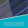 The Palgrave Handbook of Biology and Society 1st ed. 2018 Edition