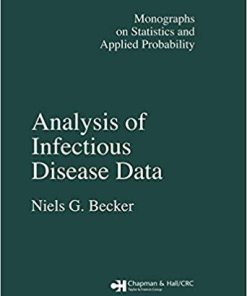 Analysis of Infectious Disease Data (Chapman & Hall/CRC Monographs on Statistics and Applied Probability) 1st Edition