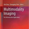 Multimodality Imaging: For Intravascular Application 1st ed. 2020 Edition