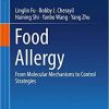 Food Allergy: From Molecular Mechanisms to Control Strategies 1st ed. 2019 Edition