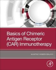 Basics of Chimeric Antigen Receptor (CAR) Immunotherapy 1st Edition