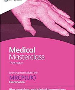 Medical Masterclass 3rd edition book 12; Rheumatology and clinical immunology: From the Royal College of Physicians