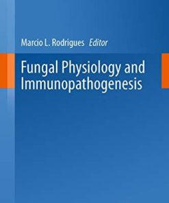 Fungal Physiology and Immunopathogenesis (Current Topics in Microbiology and Immunology) 1st ed. 2019 Edition