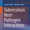 Tuberculosis Host-Pathogen Interactions 1st ed. 2019 Edition