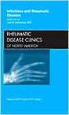 Infections and Rheumatic Diseases: An Issue of Rheumatic Disease Clinics (The Clinics: Internal Medicine) 1st Edition